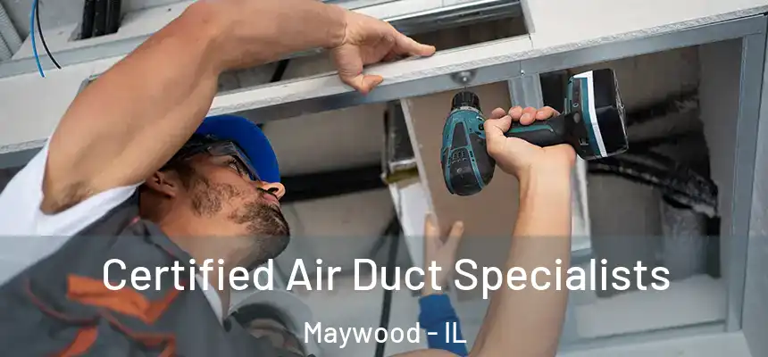 Certified Air Duct Specialists Maywood - IL