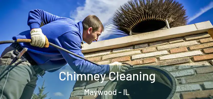  Chimney Cleaning Maywood - IL