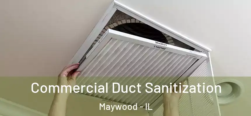 Commercial Duct Sanitization Maywood - IL
